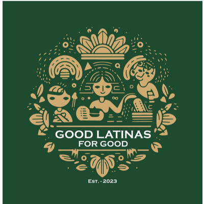 Good Latinas for Good / Latinas do Bem ™️